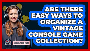 Are There Easy Ways To Organize A Vintage Console Game Collection? - Video Gamers Vault