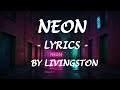 Neon  lyrics  by livingston