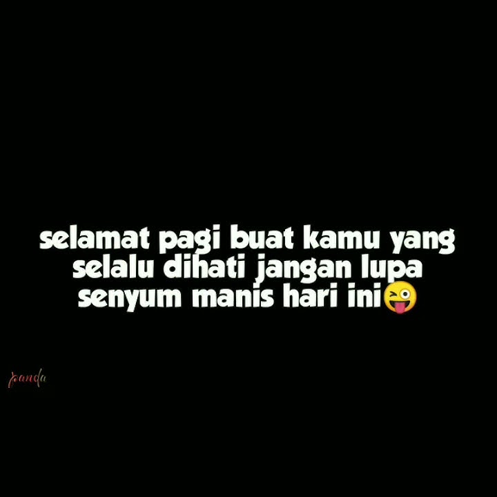 STORY WA KEKINIAN BUAT PACAR || SELAMAT PAGI BUAT KAMU YANG SELALU....
