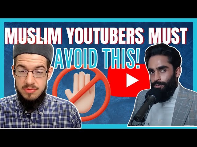 Muslim YouTubers Beware of This Trap! class=