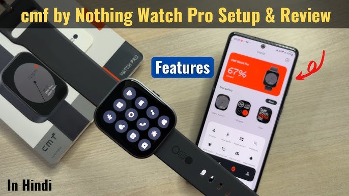 CMF by Nothing: An Affordable Technology Revolution - CFM Watch Pro and  Buds Pro