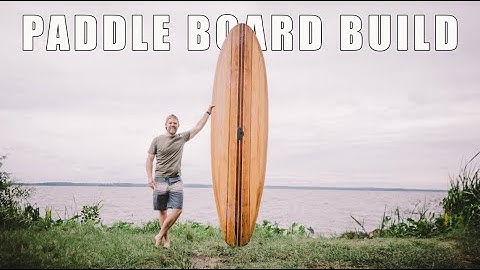 How to Build a Wooden Paddle Board!
