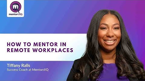 How to Mentor in Remote Workplaces