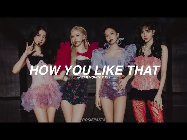 blackpink - how you like that (the show ver.) | in ear monitor mix | use earphones class=