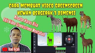 Cara Membuat Video Greenscreen Hewan Bergerak 3 Dimensi | Kreator Harus Bisa