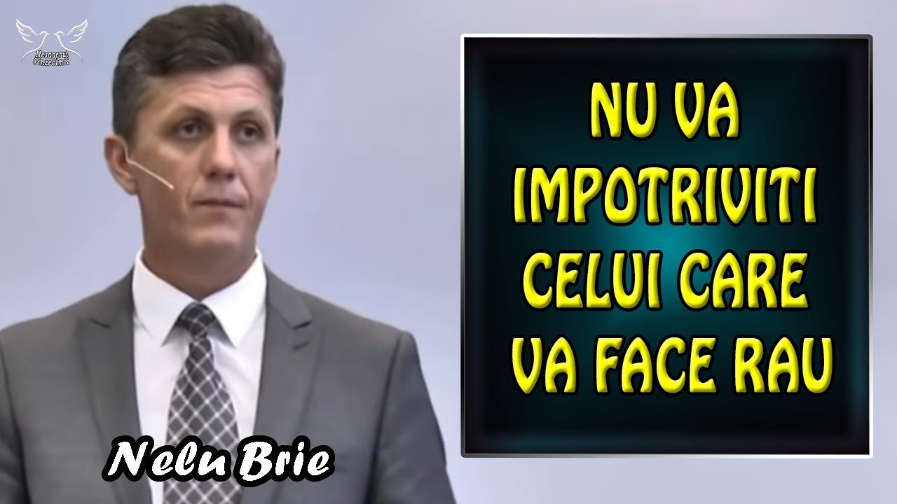 Nelu Brie - Nu va impotriviti celui care va face rau - Matei 