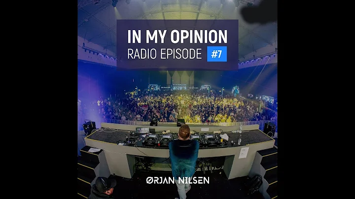 Orjan Nilsen - In My Opinion Radio #7 (Guestmix by...