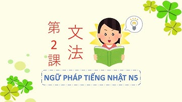 Ngữ pháp N5 bài 2 - Học Tiếng Nhật Minna No Nihongo