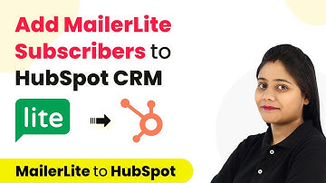 How to Add MailerLite Subscribers to HubSpot CRM with Custom Fields -MailerLite HubSpot Integration