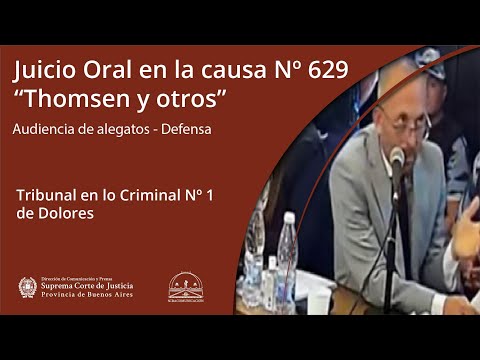 TOC Nº 1 de Dolores. Juicio en la causa Nº 629. Audiencia de alegatos.