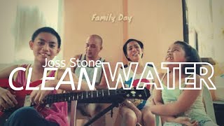 Clean Water | Joss Stone song cover | Family Day