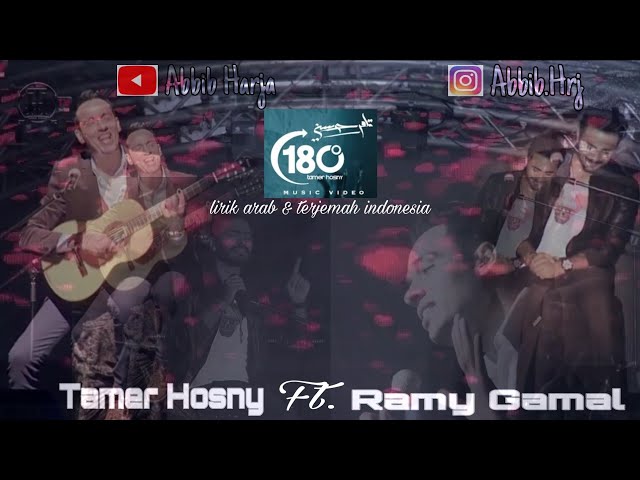180° - Tamer Hosny ft Ramy Gamal || Terjemahan Indonesia class=