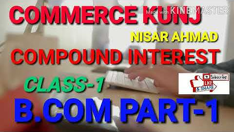 COUMPOUND  INTEREST CLASS-1  FOR  B.COM PART -1