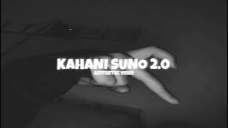Kahani suno 2.0 | Kaifi Khalil [ Slowed Reverb ]