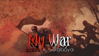 Battle Of Surabaya AMV My war | There is no Glory in War | AMV | My War
