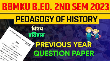 BBMKU B.ED. SEM 2 PREVIOUS YEAR PAPER 2023 | BBMKU PEDAGOGY OF HISTORY PREVIOUS YEAR PAPER 2023