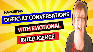 Navigating Difficult Conversations with Emotional Intelligence