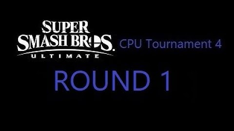 Smash Ultimate CPU Tournament 4 - Round 1