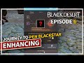 Another 200 stack  journey to pen blackstar enhancing  episode 6  black desert