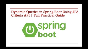 121. Dynamic Queries in Spring Boot Using JPA Criteria API | Full Practical Guide​ | Part1