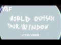 World Outside Your Window (Lyric Video) - Hillsong Young & Free