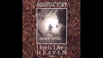 Fiction Factory  - Feels like Heaven (erik.p remix)