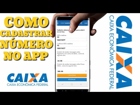 Como cadastrar seu número, no APP da CAIXA.