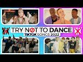 Try not to dance tiktok songs 2022