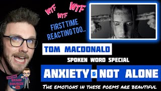 Tom Macdonald - Anxiety \& Not Alone *SPECIAL* (UK Reaction) | EMOTIONS IN THESE POEMS ARE BEAUTIFUL!