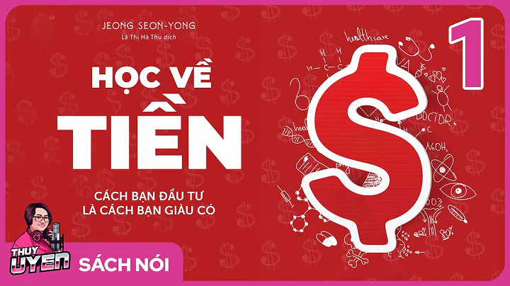 [Sách nói] Học Về Tiền - Phần 1 | Thùy Uyên