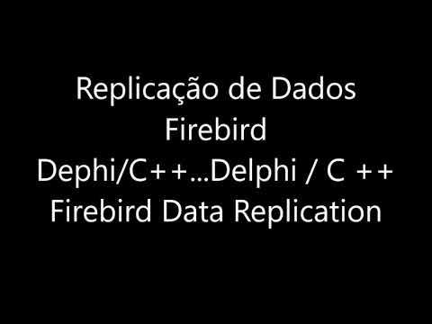 Replicação de Dados Firebird Dephi/C++...Delphi / C ++ Firebird Data Replication