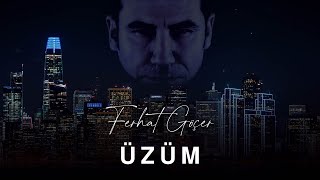 Ferhat Göçer - Üzüm (Official Audio)