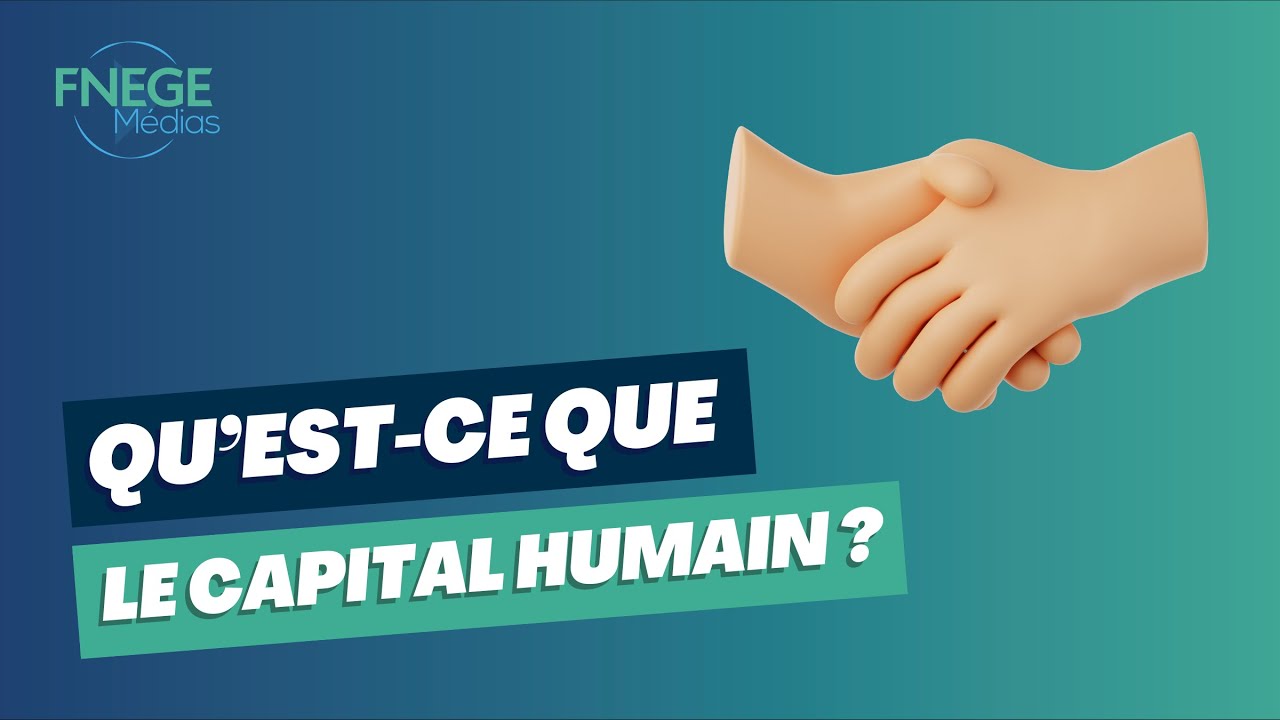 Qu'est-ce que le capital humain ? - YouTube