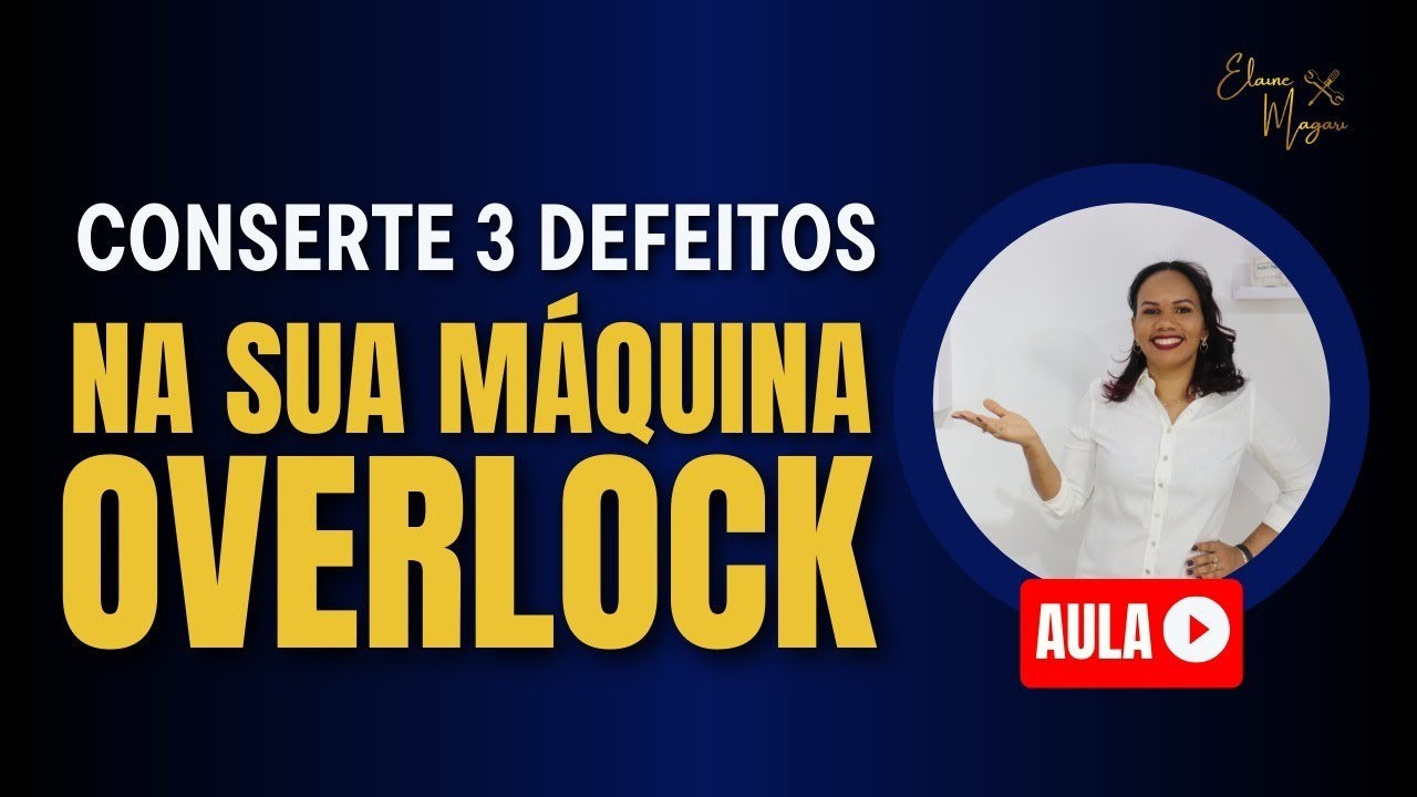 CONSERTE 3 DEFEITOS NA SUA MÁQUINA OVERLOCK