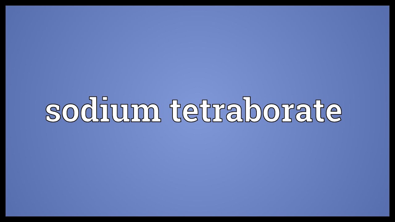 Sodium tetraborate Meaning YouTube