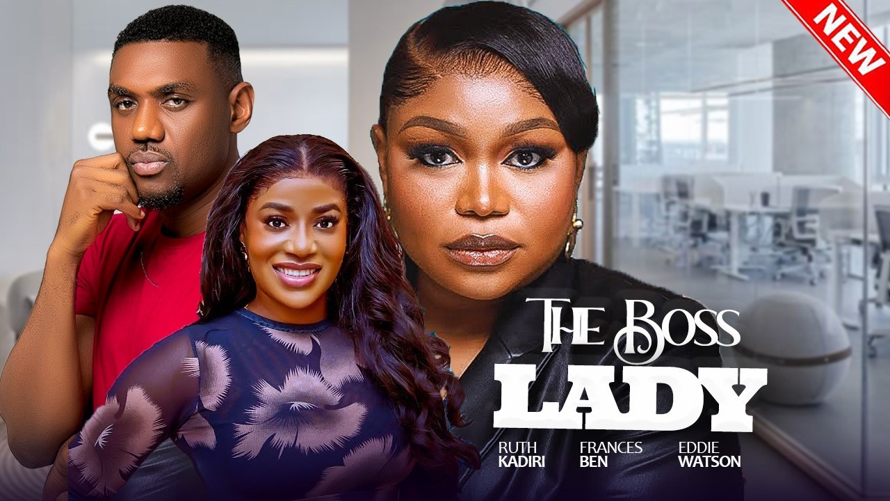 THE BOSS LADY - Ruth Kadiri, Frances Ben, Eddie Watson, Ashmusy | 2026 Nigerian Love Marriage Movie