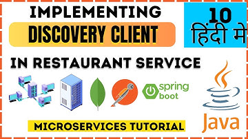 #10🔥Implementing Service Discovery Client in Restaurant Microservice | Microservices Tutorial Hindi