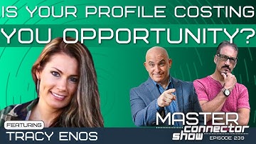 Is Your Profile Costing You Opportunity? with Tracy Enos | Episode #239