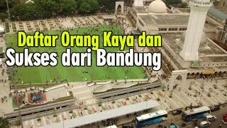 Inilah Sejarah Daftar Orang Terkaya & Sukses di Bandung