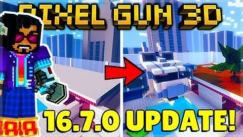THIS UPDATE IS AMAZING! HUGE MAP CHANGES & MORE! 16.7.0 Pixel Gun 3D