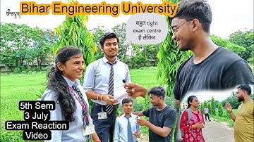 Day 3 | B-Tech 5th Sem Exam Students Reaction #beupatna #akupatna #pcepurnea