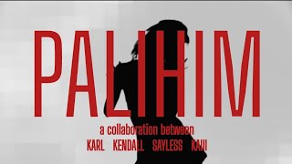 Karl, Kendall, Sayless, Kaiii - PALIHIM (Official Lyric Visualizer)