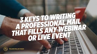 3 Keys to Writing A Promotional Email That Fills Any Webinar or Live Event