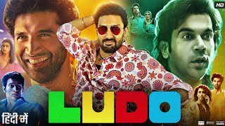 Ludo Full Movie in Hindi | Rajkummar Rao | Aditya Roy Kapur | Abhishek B | Rohit S | Review & Facts