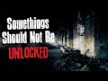 Somethings should not be unlocked creepypasta scary story