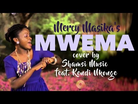 Mwema Mercy Masika Cover By Shamsi Music Feat Kendi Nkonge UNPLUGGED 