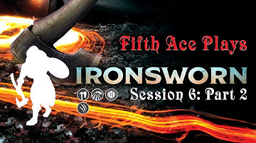 Ironsworn Solo RPG || Session 6, Part 2 || Fifth Ace Plays