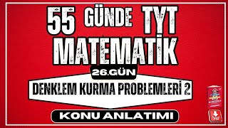 Denklem Kurma Problemleri Konu Anlatımı 2 2024 55 Günde Tyt Matematik Kampı 26 Gün Yks