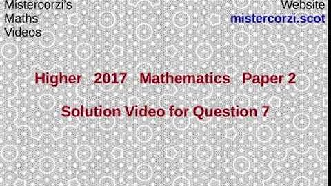 Q7 Paper2 SQA 2017 Higher Mathematics Exam.