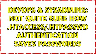 DevOps & SysAdmins: Not quite sure how .htaccess/.htpasswd authentication saves passwords